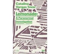 Catalina Vargas Tovar Lemonade: A Paranormal Investigation (Tascabile) Señal
