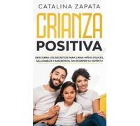 Catalina Zapata Crianza positiva (Copertina rigida)