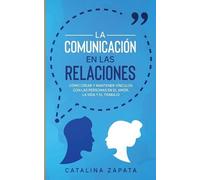 Catalina Zapata La Comunicación en las Relaciones (Tascabile)