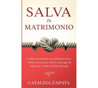 Catalina Zapata Salva tu matrimonio (Tascabile)
