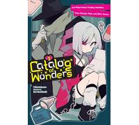 Catalog of Wonders 3: Just-what-i-need Vending Machines, Voice Changer Dials, and Other Stories
