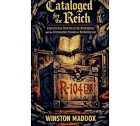 Cataloged for the Reich: Einsatzstab Reichsleiter Rosenberg and the Systematized Plunder of Rothschild Art