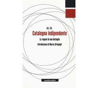 Catalogna indipendente. Le ragioni di una battaglia