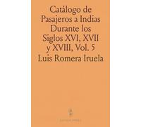 Catálogo de Pasajeros a Indias Durante los Siglos XVI, XVII y XVIII, Vol. 5: 1567-1577; Tomo II, 1575-1577