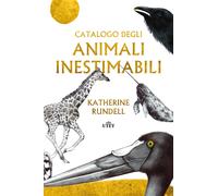 Catalogo degli animali inestimabili - Rundell Katherine