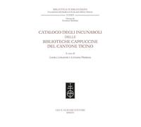 Catalogo degli incunaboli delle biblioteche cappuccine del Cantone Ticino