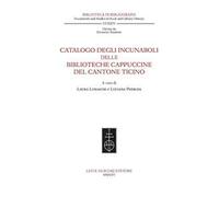 Catalogo degli incunaboli delle biblioteche cappuccine del Cantone Ticino