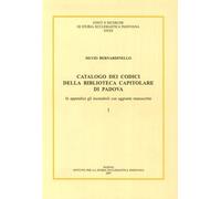 Catalogo dei Codici della Biblioteca Capitolare di Padova. In Appendice gli Incu