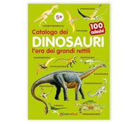 Catalogo dei dinosauri l'era dei grandi rettili. 100 adesivi. Ediz. illustrata
