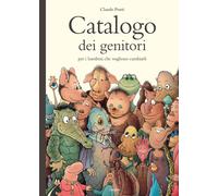 Catalogo dei genitori per i bambini che vogliono cambiarli. Ediz. a colori...