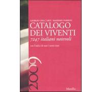 Catalogo dei viventi 2009. 7247 italiani notevoli - Dell'Arti Giorgio, Par...