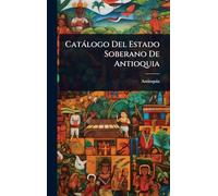Catàlogo Del Estado Soberano De Antioquia