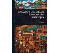 Catàlogo Del Estado Soberano De Antioquia
