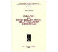 Catalogo del fondo librario antico della Fondazione Giorgio Cini