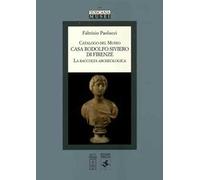 Catalogo del Museo casa Rodolfo Siviero di Firenze. La raccolta archeologica
