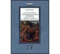 Catalogo del Museo Casa Rodolfo Siviero di Firenze. Pitture e sculture dal Medioevo al Settecento