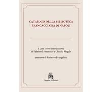 Catalogo della Biblioteca Brancacciana di Napoli - [Diogene Edizioni]