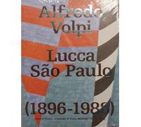Catalogo della Mostr - Alfredo Volpi. Lucca-São Paulo (1896-1988). Il Centro per