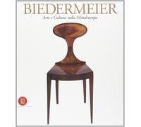 Catalogo della Mostr - Biedermeier. Arte e Cultura nella Mitteleuropa 1815-1848.