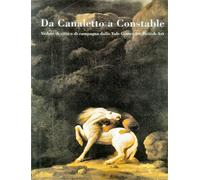 Catalogo della Mostr - Da Canaletto a Constable.Vedute di città e di campagna da
