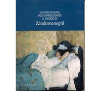 Catalogo della Mostr - Dai Macchiaioli agli Impressionisti: il mondo di Zandomen