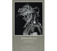 Catalogo della Mostr - Donatello e il primo Rinascimento nei calchi della Gipsot