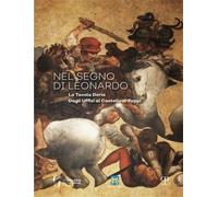 Catalogo della Mostr - Nel segno di Leonardo. La Tavola Doria. Dagli Uffici al C