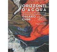 Catalogo della Mostr - Orizzonti d'acqua. Galielo Chini e altri protagonisti del