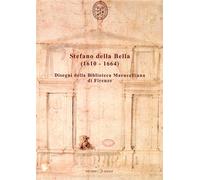 Catalogo della Mostr - Stefano della Bella (1610-1664). Disegni della Biblioteca
