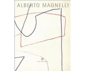Catalogo della Mostra: - Alberto Magnelli. Opere su carta.