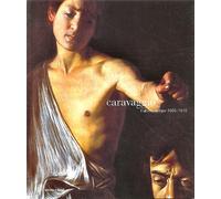 Catalogo della Mostra: - Caravaggio. L'ultimo tempo 1606-1610.