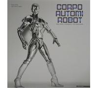 Catalogo della Mostra: - Corpo, Automi e Robot. Tra Arte, Scienza e Tecnologia.