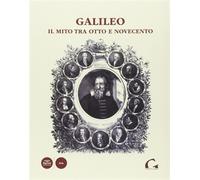 Catalogo della Mostra: - Galileo. Il mito tra Otto e Novecento.
