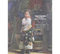Catalogo della Mostra: - Han Yuchen. Il regno della purezza.