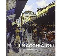 Catalogo della Mostra: - I Macchiaioli. Le collezioni svelate.