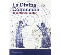 Catalogo della Mostra: - La divina commedia di Venturino Venturi.