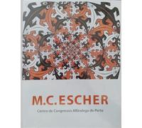 Catalogo della Mostra: - M.C.Escher. Centro de Congressos Alfandega do Porto.