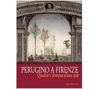 Catalogo della mostra: - Perugino a Firenze. Qualità e fortuna d'uno stile.