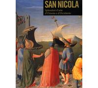 Catalogo della Mostra: - San Nicola. Splendori d'arte d'Oriente e d'Occidente.