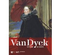 Catalogo della Mostra: - Van Dyck pittore di corte.