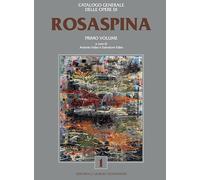 Catalogo generale delle opere di Rosaspina (Vol. 1)