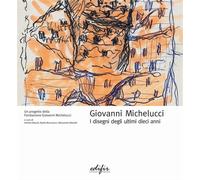 Catalogo: - Giovanni Michelucci. I disegni degli ultimi dieci anni.