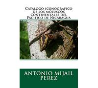 Catalogo iconografico de los moluscos continentales del Pacifico de Nicaragua