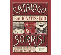Catalogo ragionatissimo di tutti i sorrisi - 2022 - Quinto Quarto