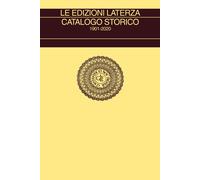 Catalogo storico 1901-2020 - [Gius. Laterza & Figli]