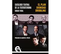 CATALOGO TEATRAL DE LA TESTOSTERONA EL PLAN/DIGNIDAD/DR