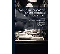 Catalogue AbrÃ(c)gÃ(c) De La Bibliothèque Sainte-geneviève