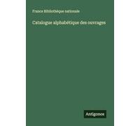 Catalogue alphabétique des ouvrages