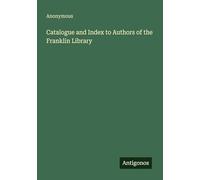 Catalogue and Index to Authors of the Franklin Library