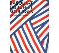 Catalogue: - Basquiat, Dubuffet, Soulages... Une collection privée.
